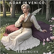 A Day In Venice : Tendencies
